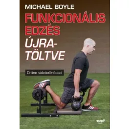 Funkcionális edzés újra töltve - Michael Boyle