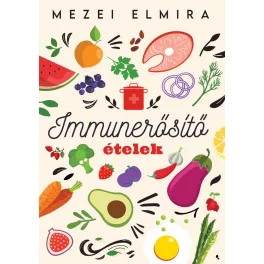 Immunerősítő ételek - Mezei Elmira